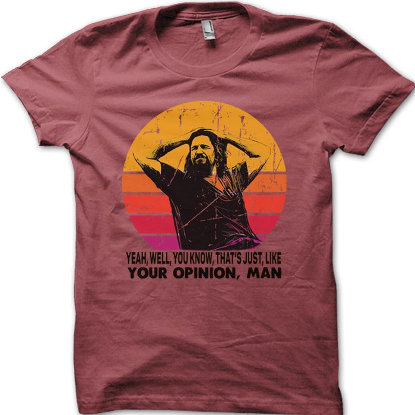 Dude Opinion Man Big Lebowski Printed 8975 Unisex