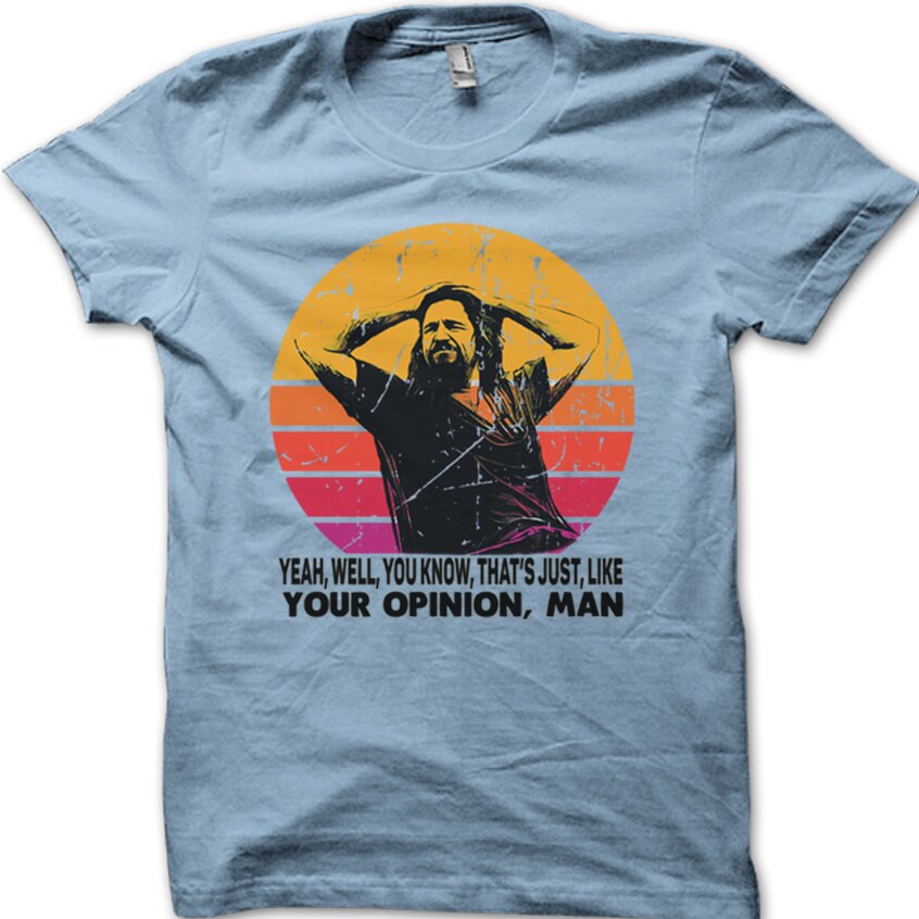 Dude Opinion Man Big Lebowski Printed 8975 Unisex