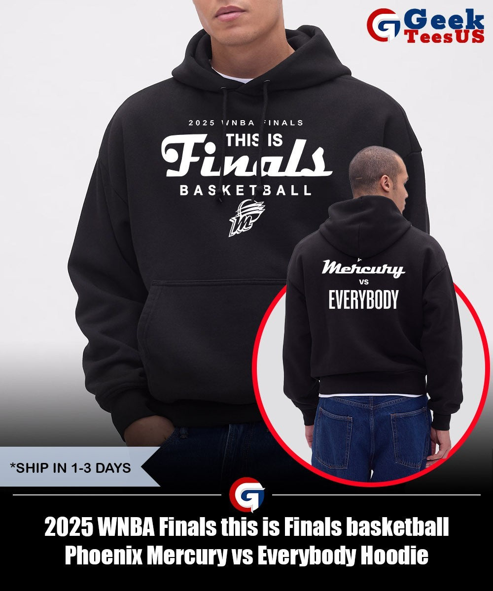 2025 WNBA Finals this is Finals basketball Phoenix Mercury vs Everybody shirt Unisex , , , Long Sleeve Tee