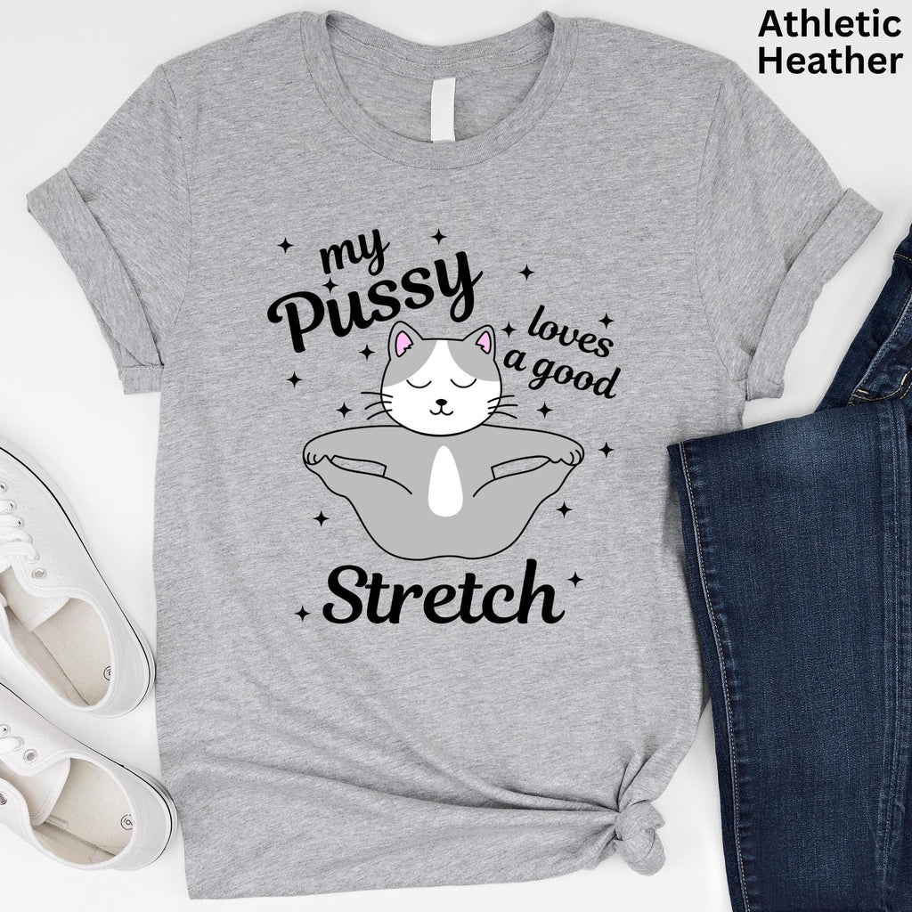 Pussy Loves Good Stretch Cat Meme Sarcastic Exchange Inappropriate Offensive Embarrassing
