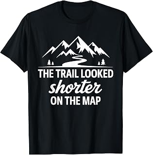 Trail Looked Shorter On The Map Funny Hiking Quote Unisex , , , Long Sleeve Tee
