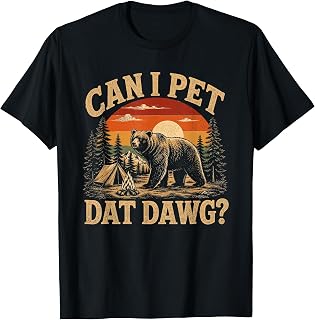 Can I Pet Dat Dawg Camper Animal Lover Funny Bear Meme Unisex , , , Long Sleeve Tee