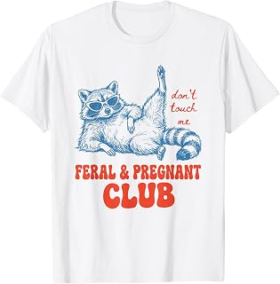 Raccoon Feral & Pregnant Club Don't Touch Me Funny Pregnancy Unisex , , , Long Sleeve Tee