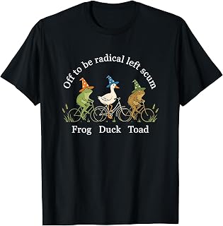 Funny Off to Be Radical Left Scum Frog Duck Toad Unisex , , , Long Sleeve Tee