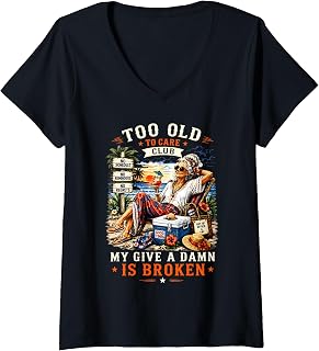 Women's Too Old to Care Club Don't Care My Give A Damn is Broken V-Neck Unisex , , , Long Sleeve Tee