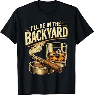 I'll be in the Backyard Funny Fathers Day Unisex , , , Long Sleeve Tee