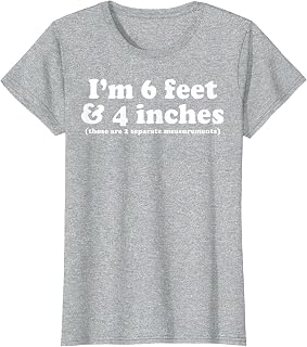 I'm 6 Feet 4 Inches Those are 2 Separate Measurements Unisex , , , Long Sleeve Tee