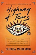 Highway of Tears: A True Story of Racism, Indifference, and the Pursuit of Justice for Missing and Murdered Indigenous Women and Girls
