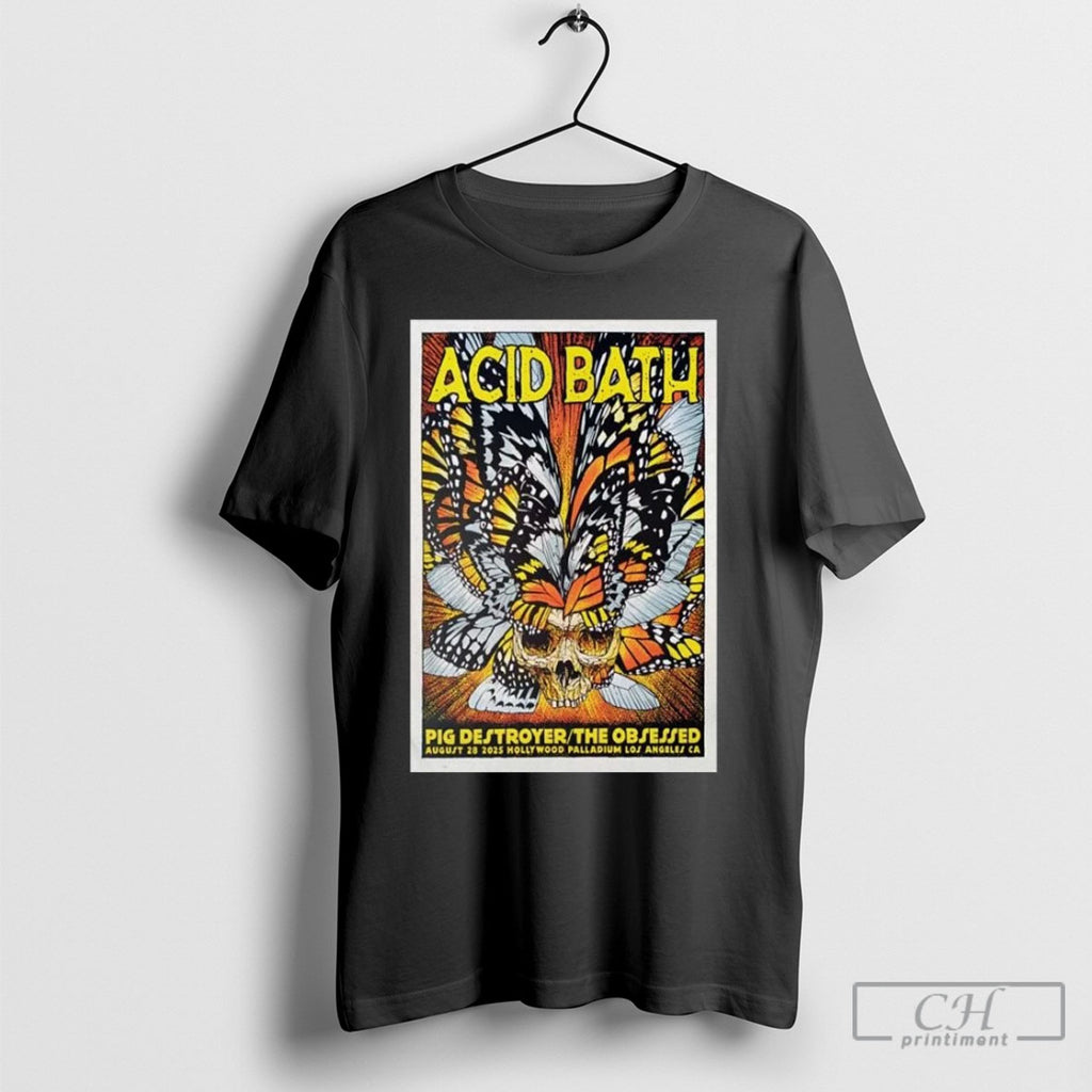 Acid Bath Aug 28 2025 Hollywood Palladium In Hollywood Ca Poster T Shirts