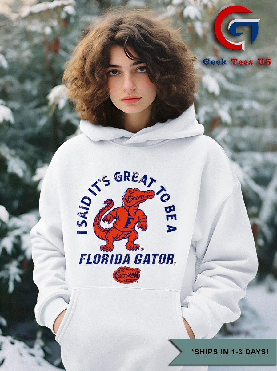 Albert I said it’s great to be a Florida Gators shirt Unisex , , , Long Sleeve Tee