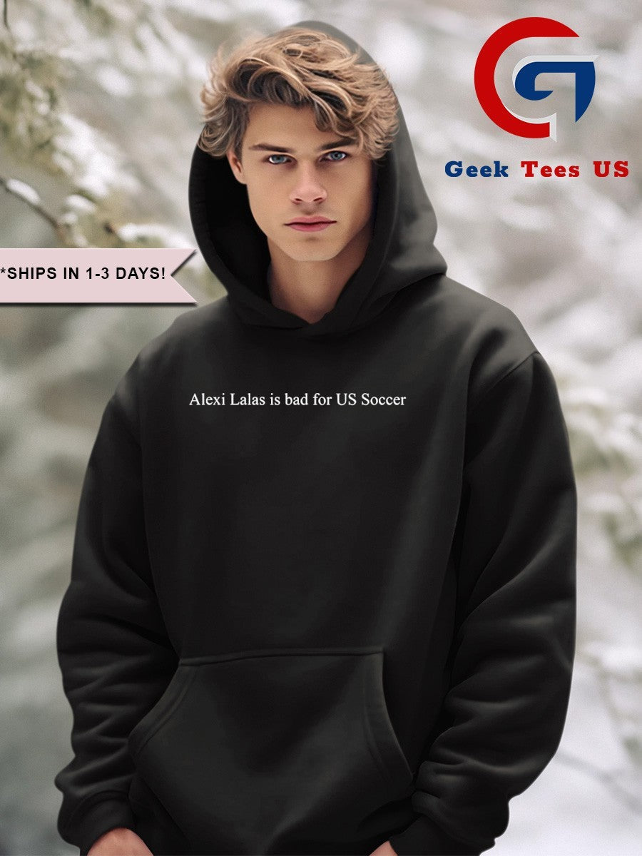 Alexi Lalas is bad for Us Soccer shirt Unisex , , , Long Sleeve Tee