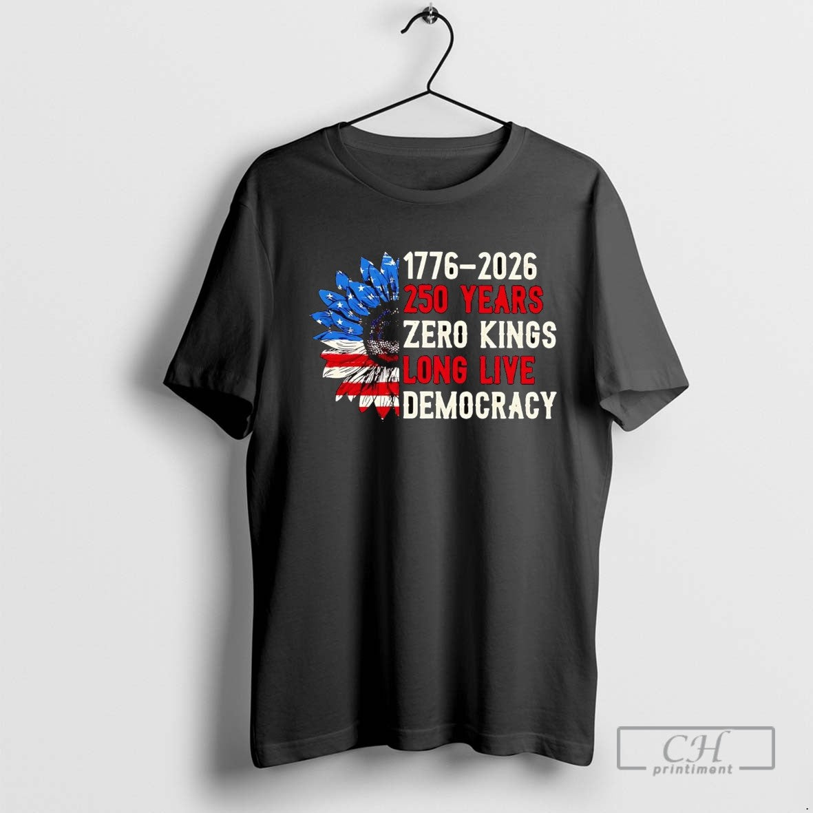 America 250 Years Zero Kings Long Live Democracy 1776 2026