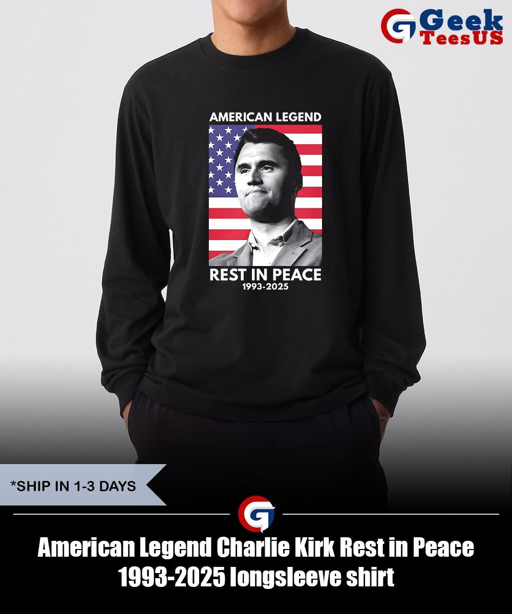 American Legend Charlie Kirk Rest in Peace 1993-2025 shirt Unisex , , , Long Sleeve Tee