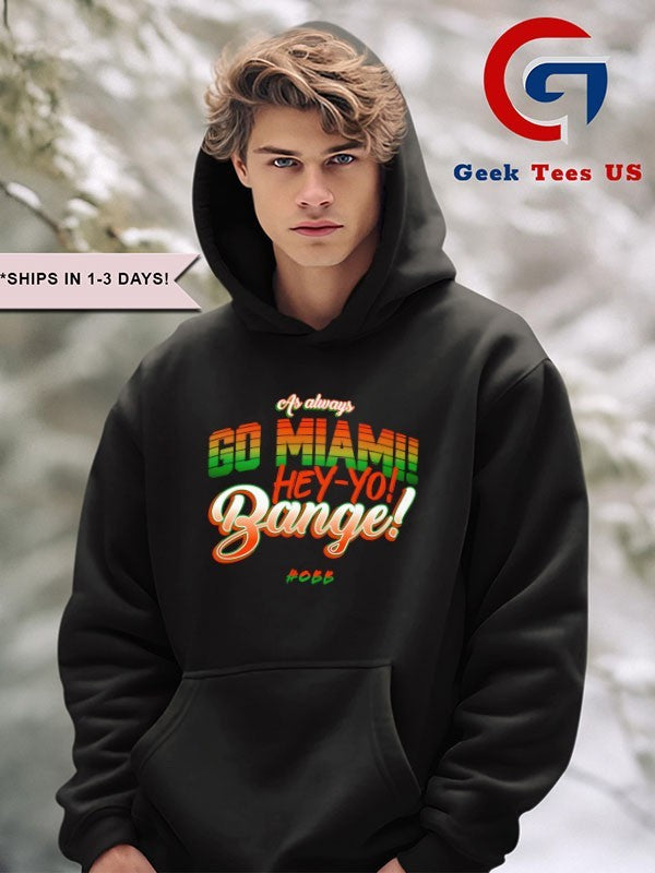 As Always Go Miami hey-yo bange shirt Unisex , , , Long Sleeve Tee