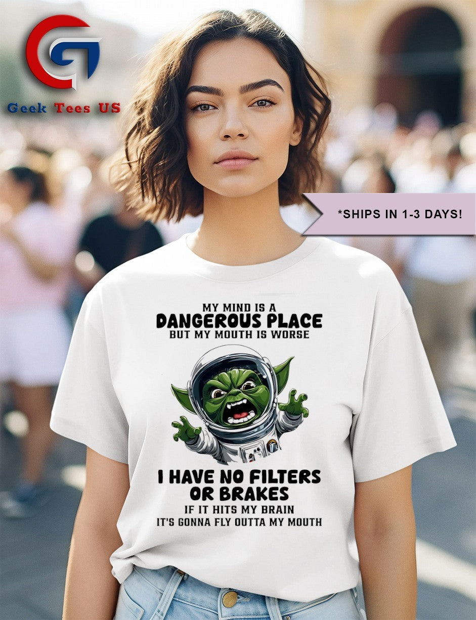 Astro Yoda my mind is a dangerous place but my mouth is worse I have no filters or brakes shirt