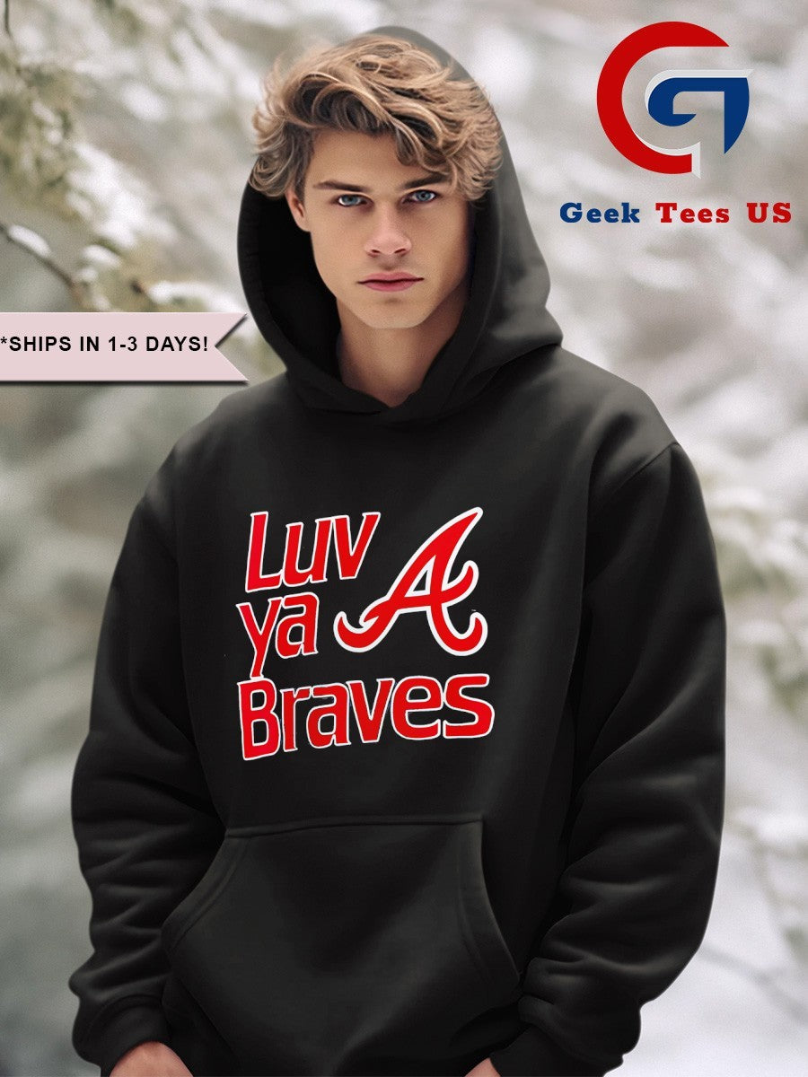 Atlanta Braves Luv ya Braves shirt Unisex , , , Long Sleeve Tee