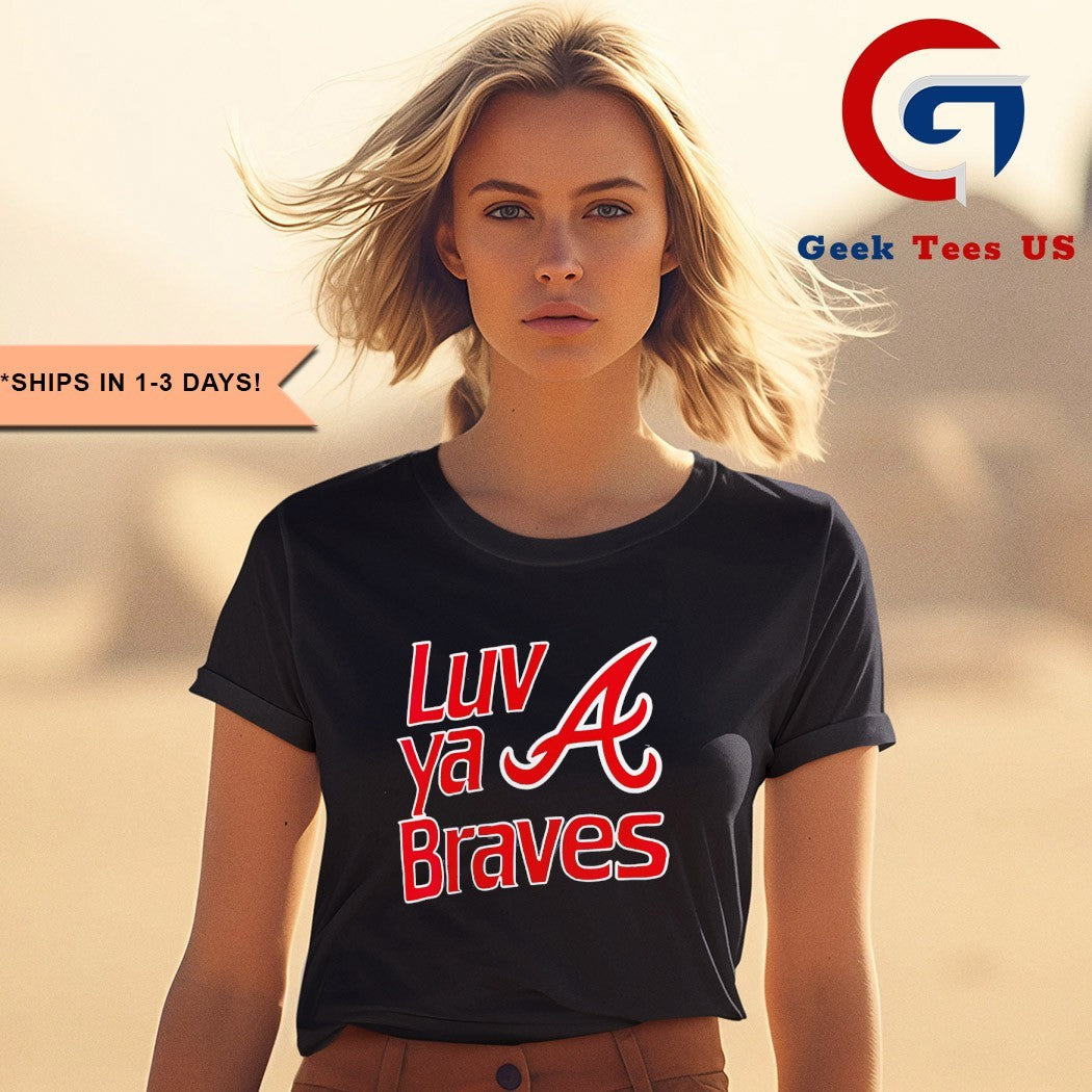 Atlanta Braves Luv ya Braves shirt Unisex , , , Long Sleeve Tee