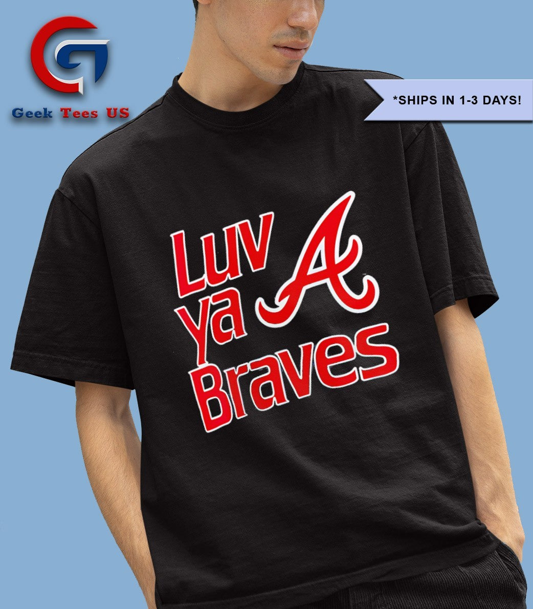Atlanta Braves Luv ya Braves shirt Unisex , , , Long Sleeve Tee