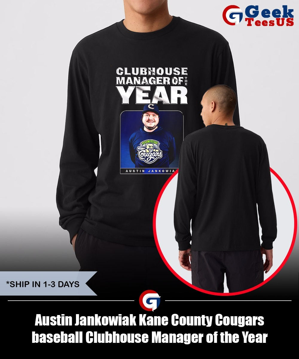 Austin Jankowiak Kane County Cougars baseball Clubhouse Manager of the Year shirt Unisex , , , Long Sleeve Tee