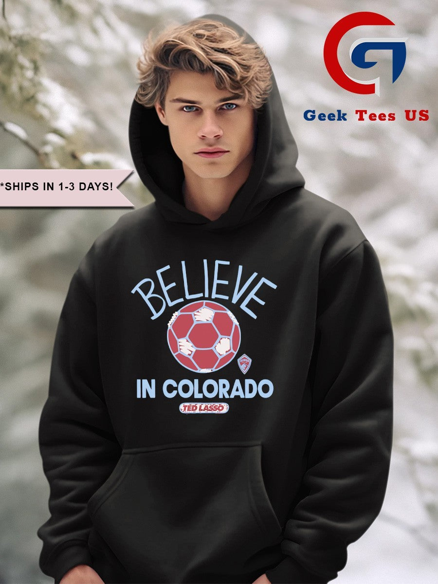 Believe in Colorado Rapids Ted Lasso MLS shirt Unisex , , , Long Sleeve Tee