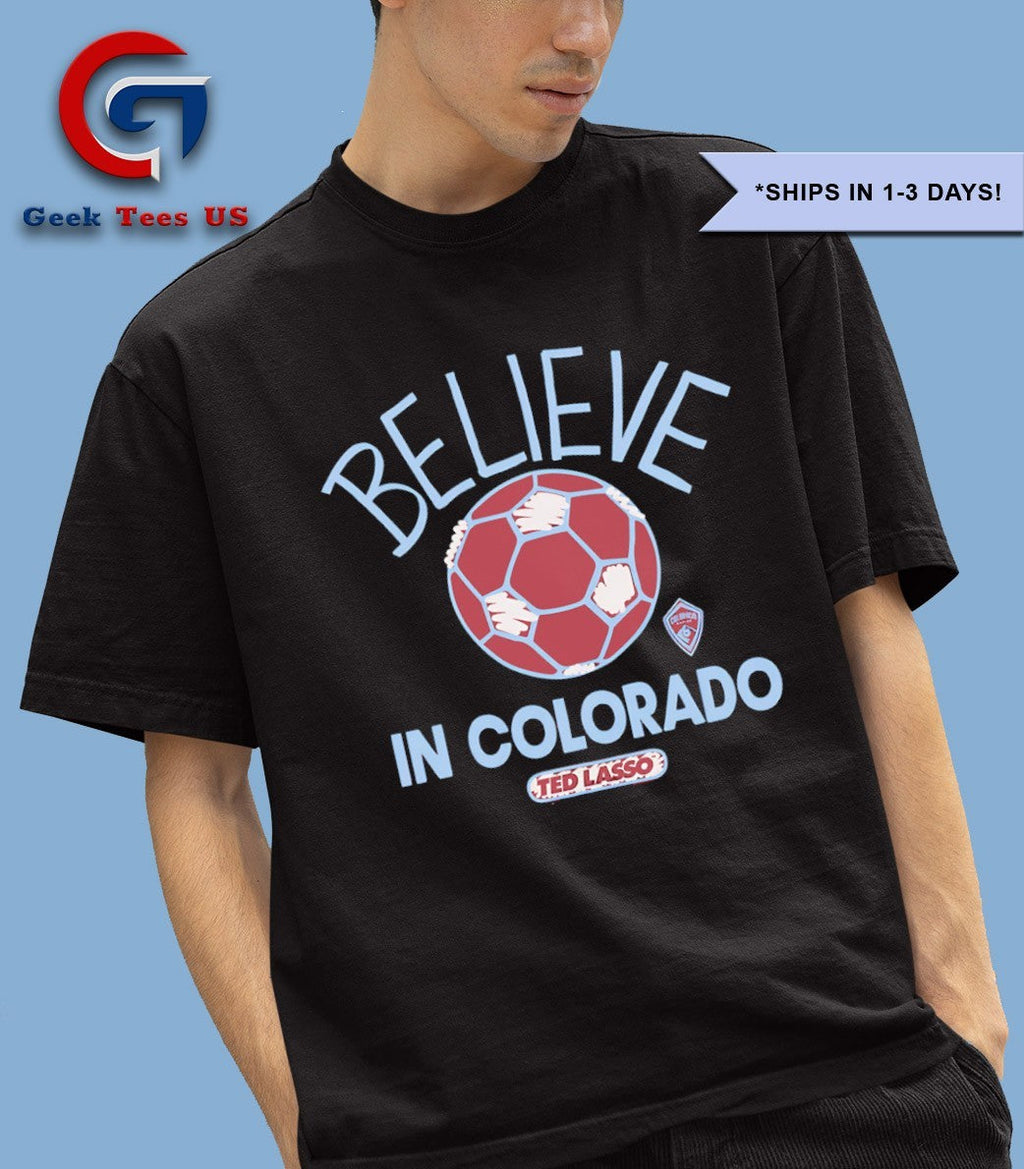Believe in Colorado Rapids Ted Lasso MLS shirt Unisex , , , Long Sleeve Tee