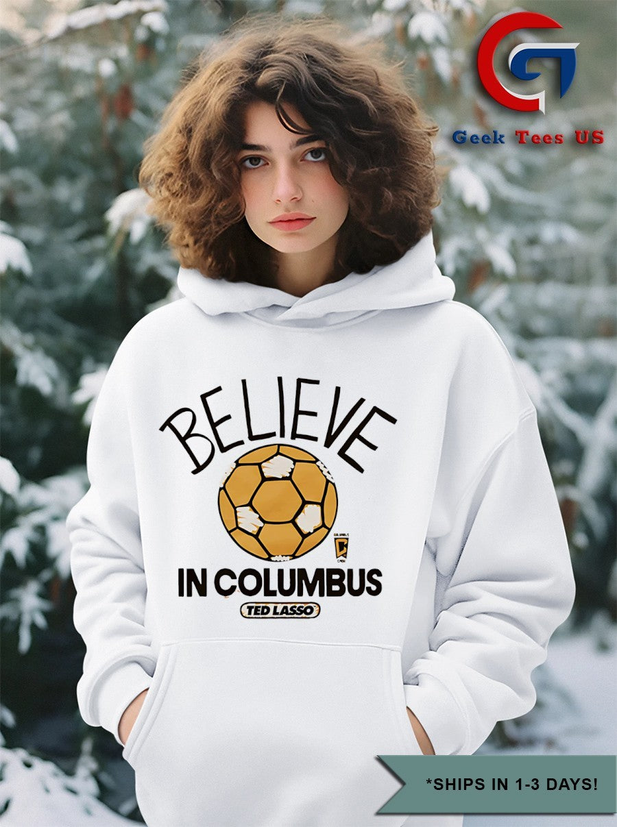 Believe in Columbus Crew Ted Lasso MLS shirt Unisex , , , Long Sleeve Tee