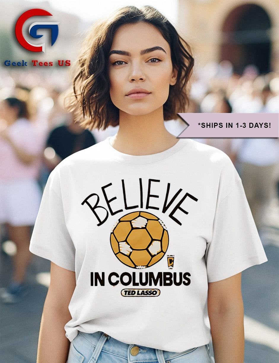Believe in Columbus Crew Ted Lasso MLS shirt Unisex , , , Long Sleeve Tee