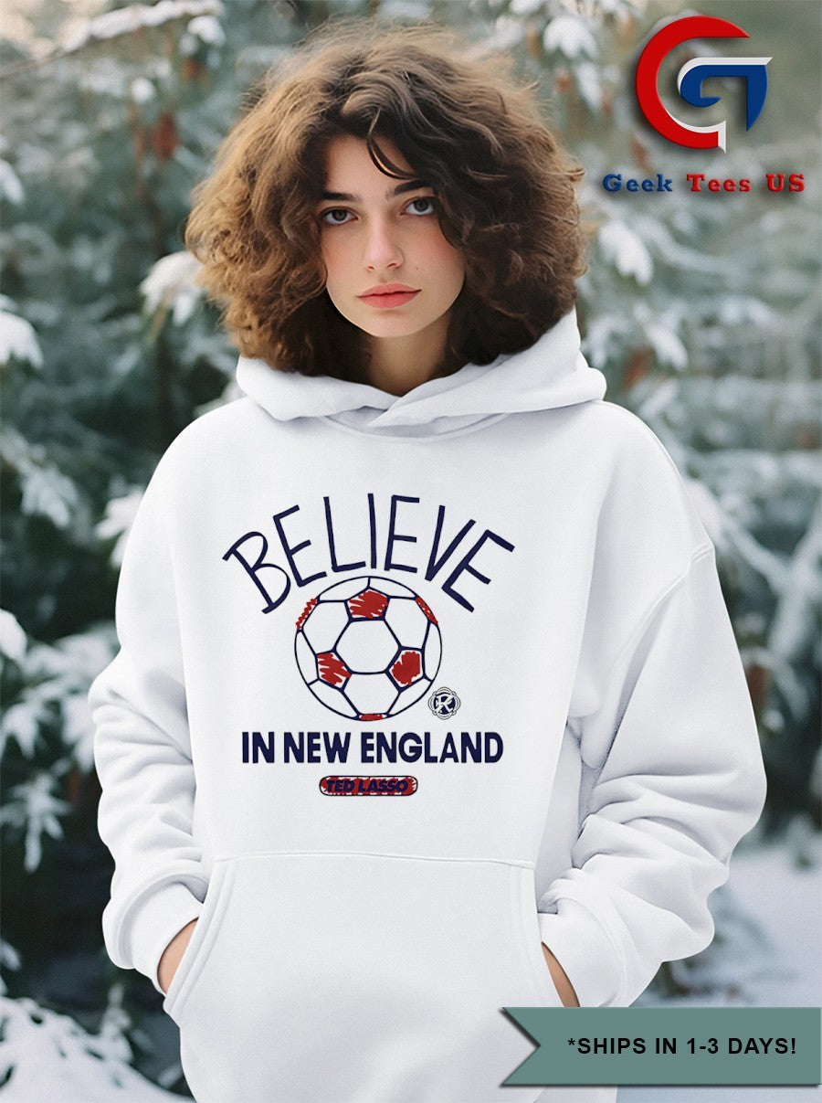 Believe in New England Revolution Ted Lasso MLS shirt Unisex , , , Long Sleeve Tee