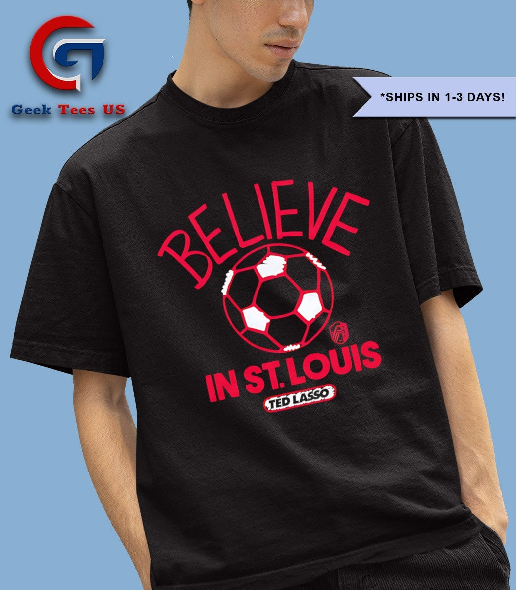 Believe in St. Louis CITY SC Ted Lasso MLS shirt Unisex , , , Long Sleeve Tee