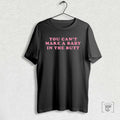 Bill Spadea You Cant Make A Baby In The Butt T Shirts