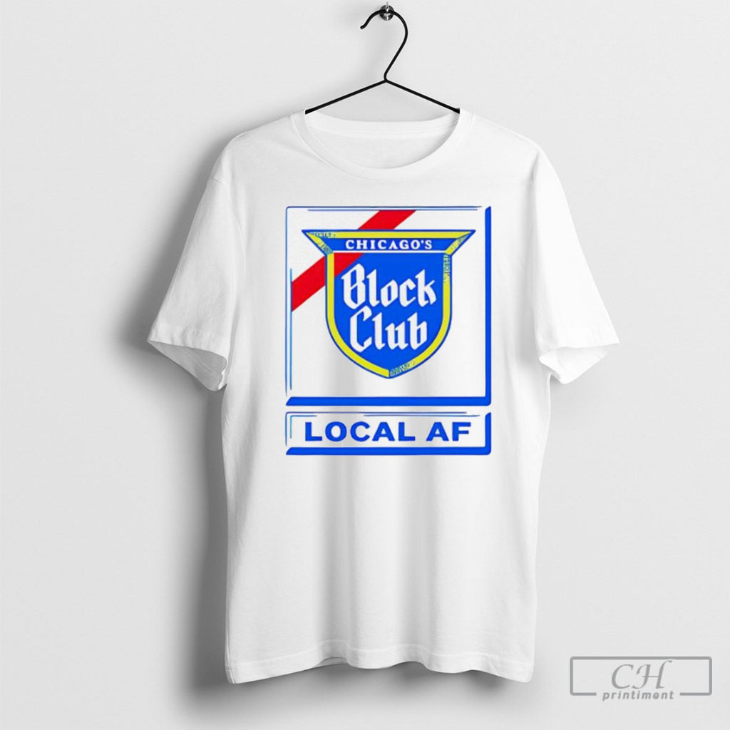 Block Club Local Af Logo Shirts