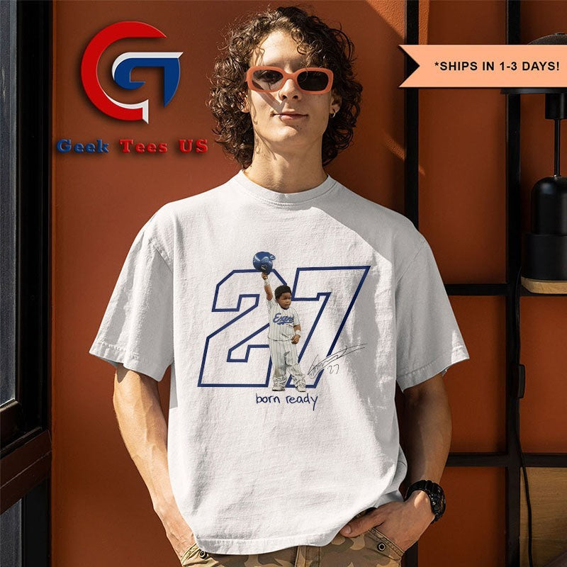 Born Ready Vladimir Guerrero Jr. baby 27 Toronto Blue Jays MLB 2025 signature shirt Unisex , , , Long Sleeve Tee