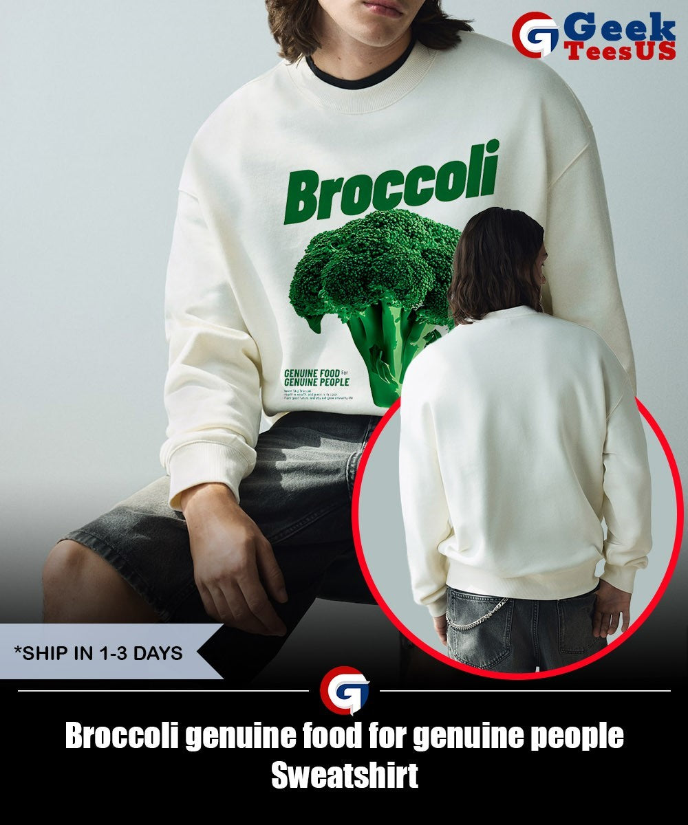 Broccoli genuine food for genuine people shirt Unisex , , , Long Sleeve Tee