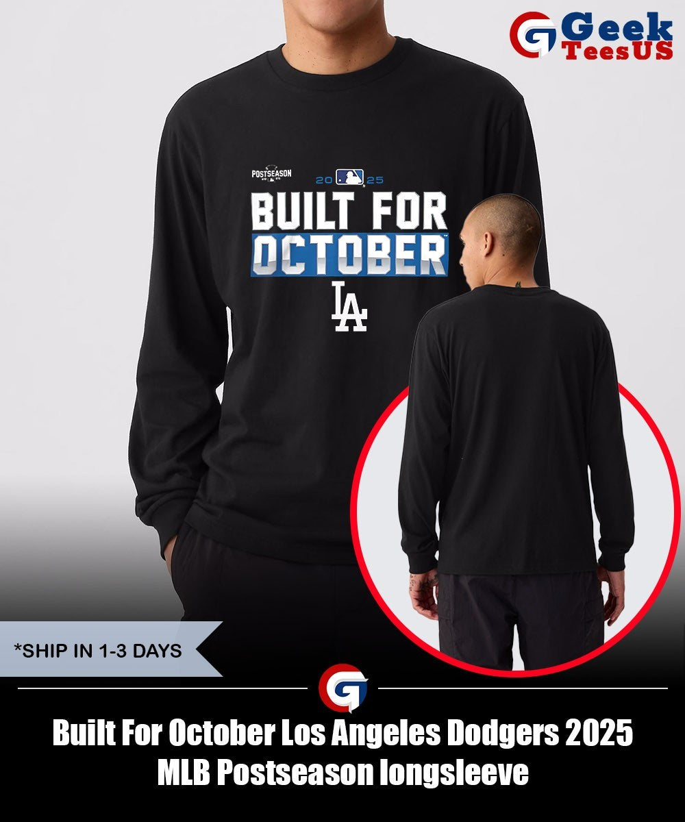 Built For October Los Angeles Dodgers 2025 MLB Postseason shirt Unisex , , , Long Sleeve Tee