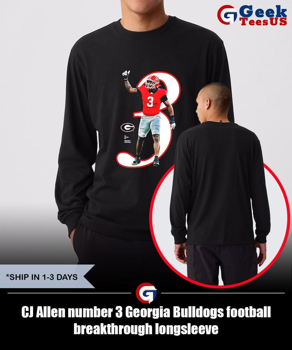 CJ Allen number 3 Georgia Bulldogs football breakthrough shirt Unisex , , , Long Sleeve Tee