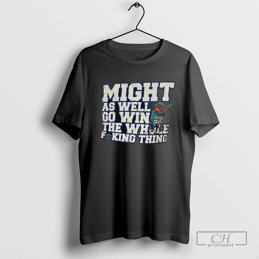 Cal Raleigh Seattle Mariners Mlb Might As Well Win The Whole Fucking Thing