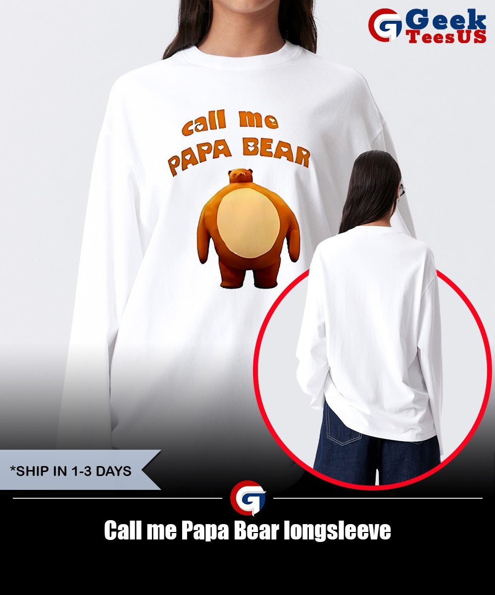 Call me Papa Bear shirt Unisex , , , Long Sleeve Tee