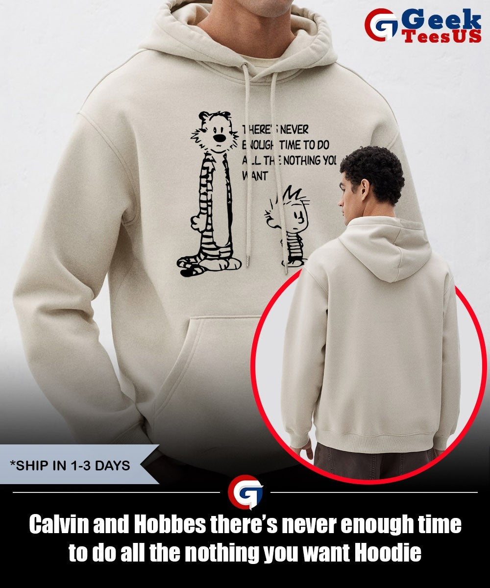 Calvin and Hobbes there’s never enough time to do all the nothing you want shirt Unisex , , , Long Sleeve Tee