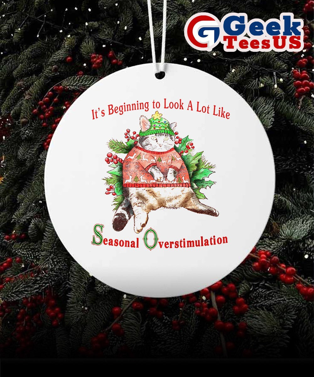 Cat it’s beginning to look a lot like seasonal overstimulation Ornament Unisex , , , Long Sleeve Tee