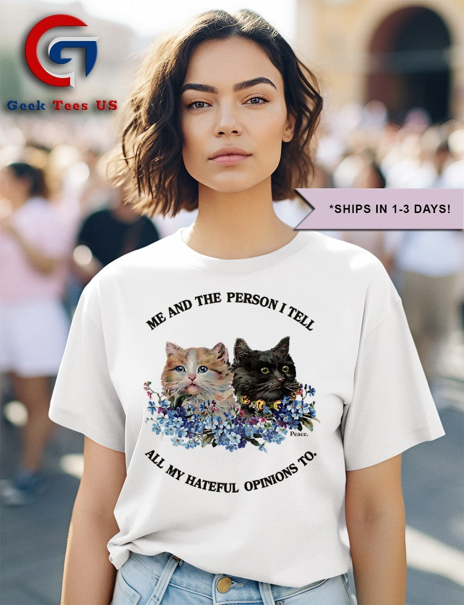 Cats me and the person I tell all my hateful opinions to shirt Unisex , , , Long Sleeve Tee