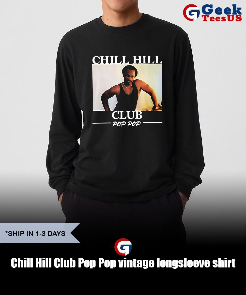 Chill Hill Club Pop Pop vintage shirt Unisex , , , Long Sleeve Tee