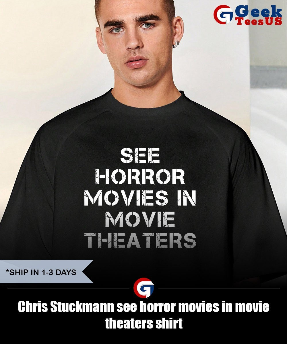Chris Stuckmann see horror movies in movie theaters shirt Unisex , , , Long Sleeve Tee