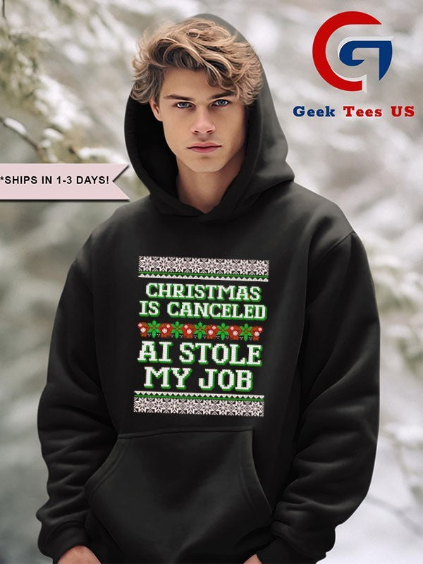 Christmas is canceled AI stole my job ugly Christmas shirt Unisex , , , Long Sleeve Tee