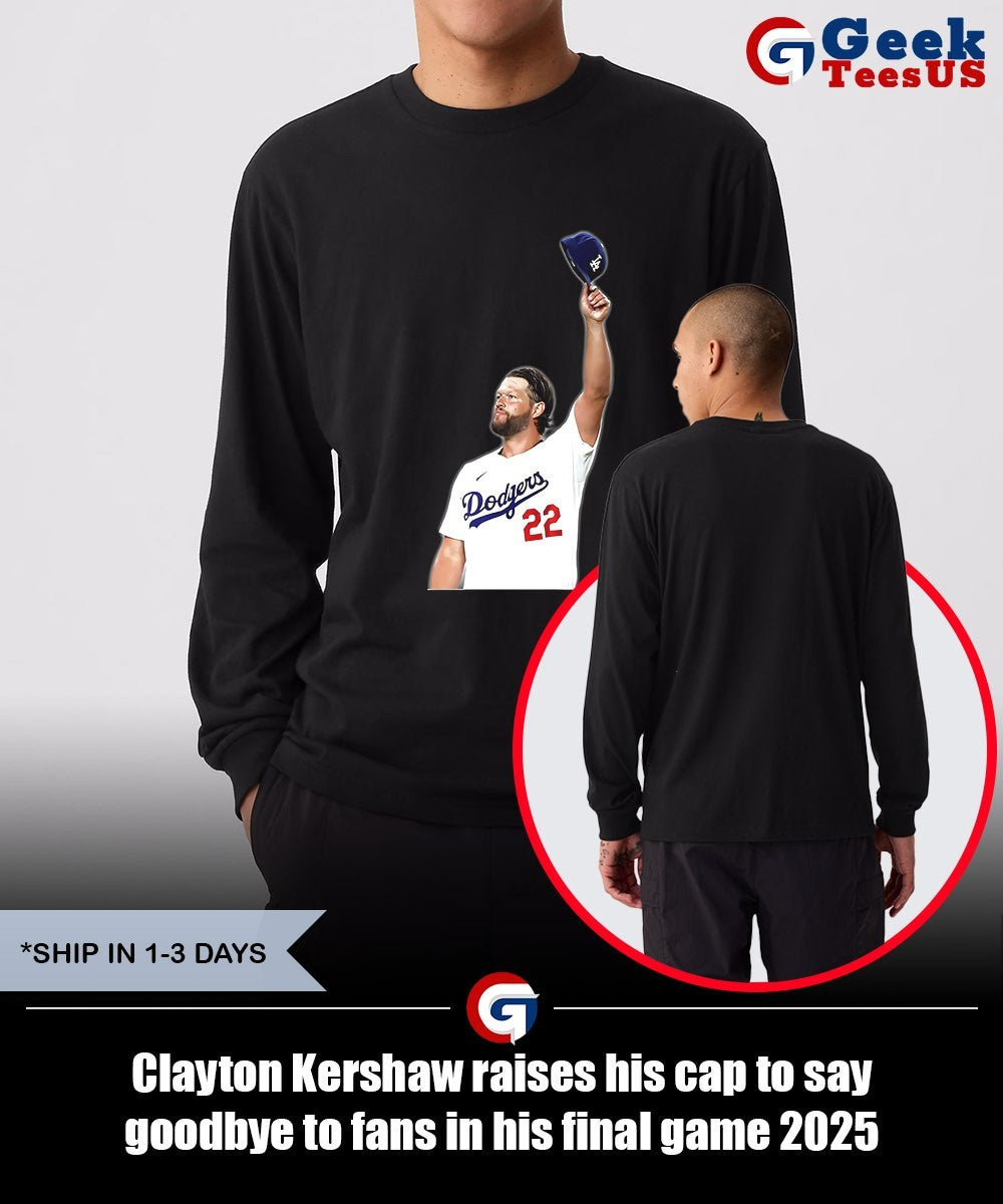 Clayton Kershaw raises his cap to say goodbye to fans in his final game 2025 shirt Unisex , , , Long Sleeve Tee