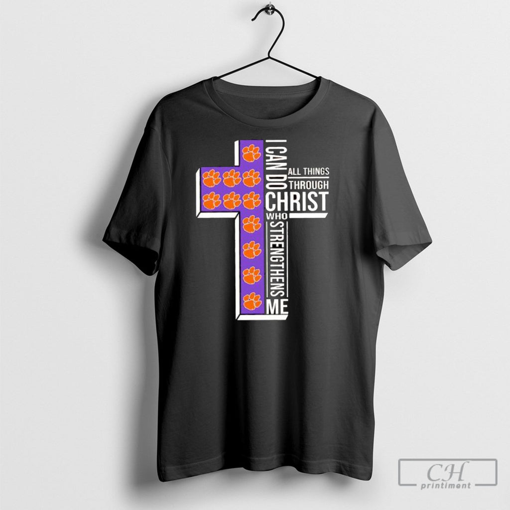Clemson Tigers I Can Do All Things Through Christ Who Strengthens Me Shirts