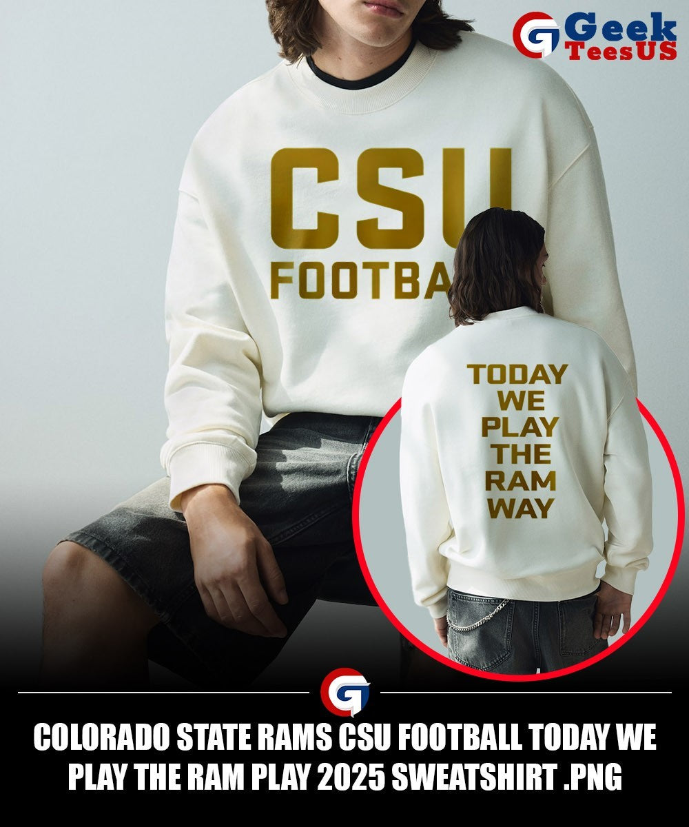 Colorado State Rams CSU Football Today We Play The Ram Play 2025 shirt Unisex , , , Long Sleeve Tee