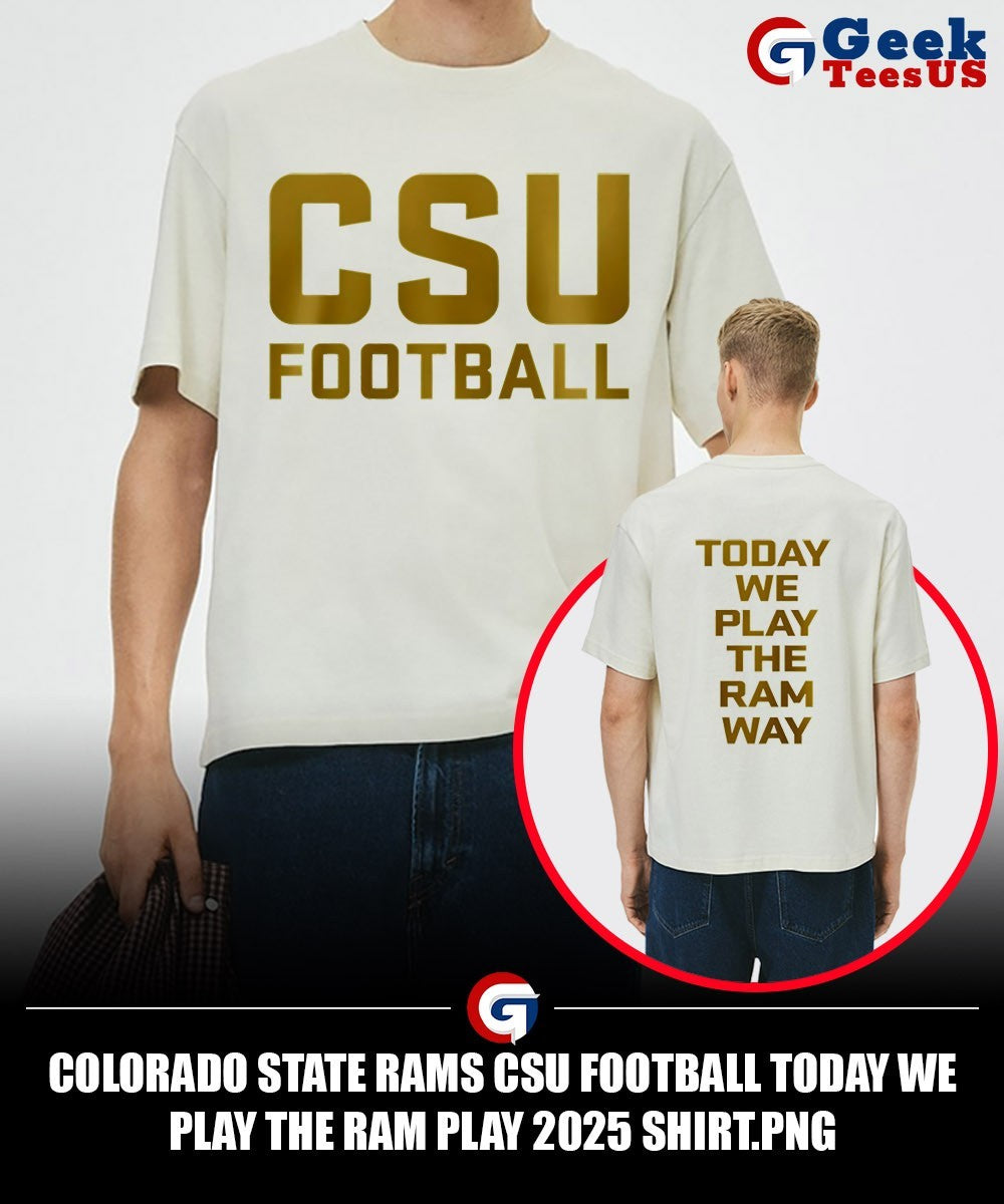 Colorado State Rams CSU Football Today We Play The Ram Play 2025 shirt Unisex , , , Long Sleeve Tee