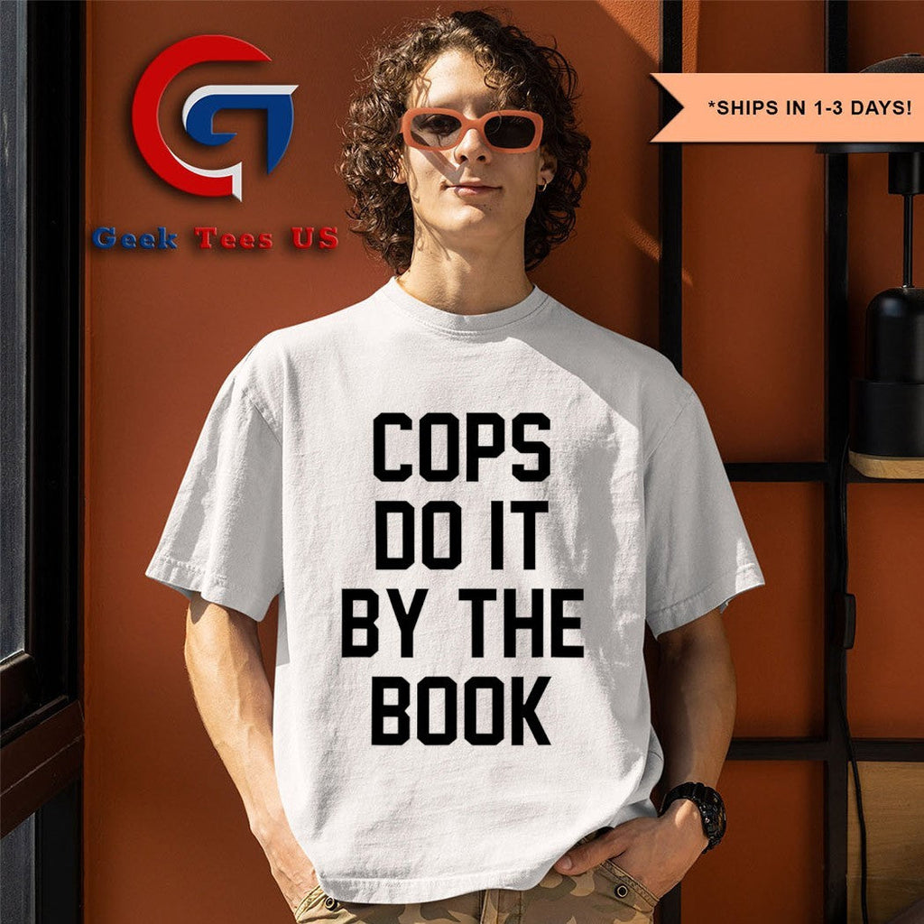 Cops do it by the book shirt Unisex , , , Long Sleeve Tee