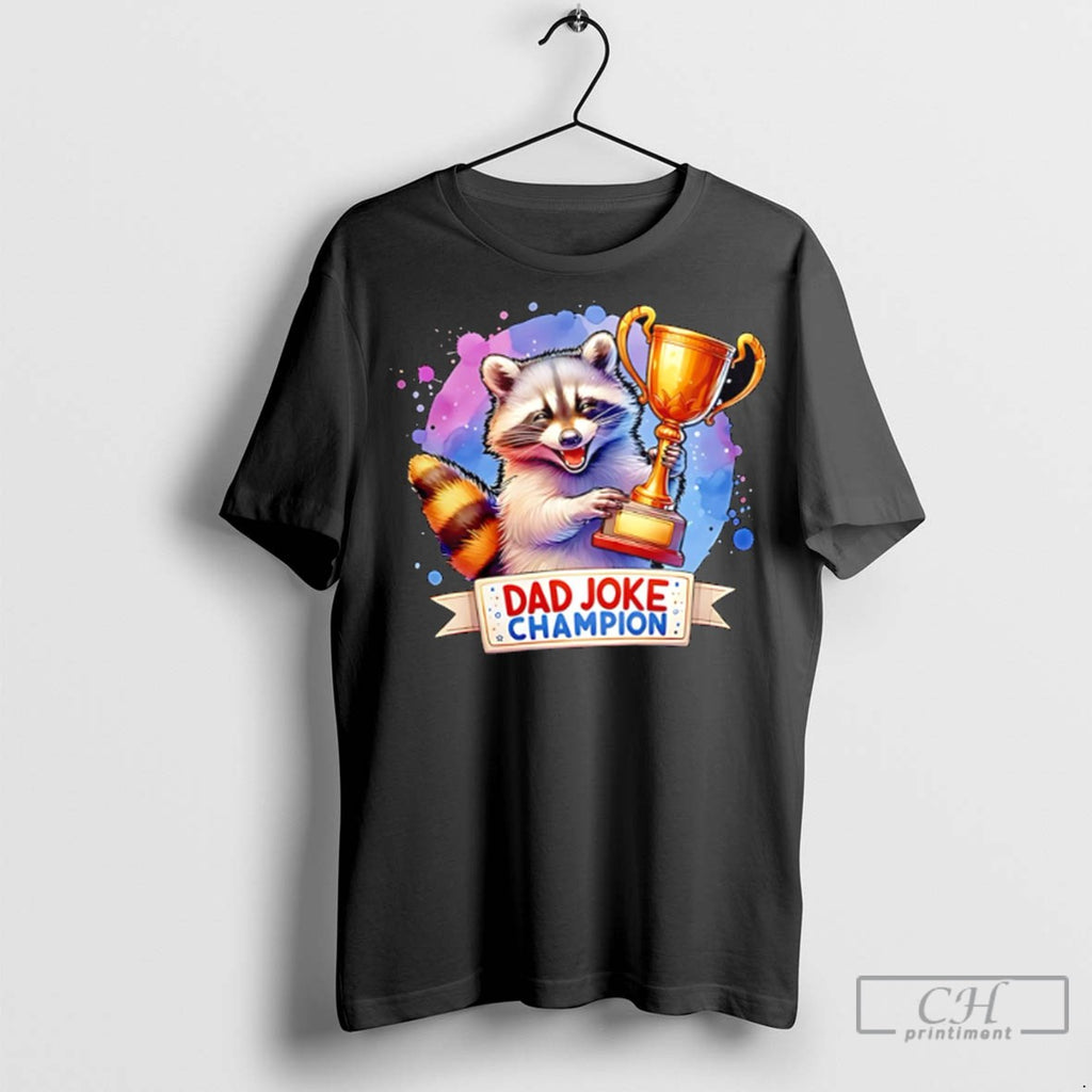 Dad Joke Champion Raccoon T Shirt Jpg