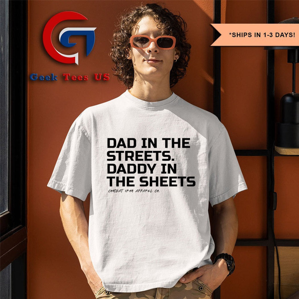 Dad in the streets daddy in the sheets combat iron apparel shirt Unisex , , , Long Sleeve Tee